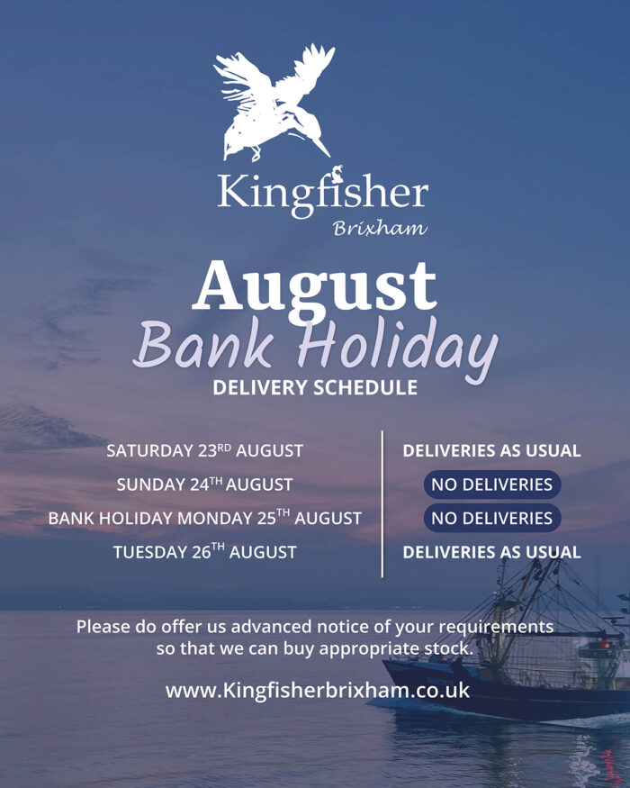 Kingfisher Brixham August Bank Holiday Delivery Schedule 25